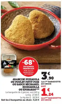 Hyper U MOZZARELLA Arancini pizzaiola ou poulet petit pois la 1ere barquette ou sauce béchamel offre