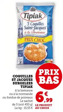 Super U Tipiak Coquilles St Jacques Surgelées offre