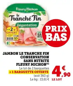Super U Fleury Michon Jambon le tranché fin conservation sans nitrite offre