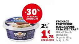 Super U Casa Azzurra Fromage pasteurise mascarpone offre