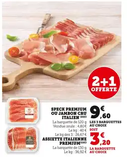 Super U Speck Premium ou Jambon Cru Italien offre