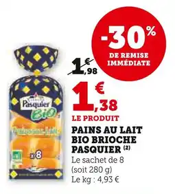 Super U PASQUIER PAINS AU LAIT BIO BRIOCHE offre