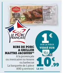 Super U MAITRE JACQUES Ribs de porc à griller offre