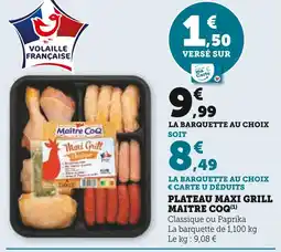 Super U MAITRE COQ Plateau maxi grill offre