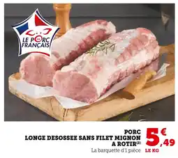 Super U Porc Longe Désossée Sans Filet Mignon à Rôtir offre