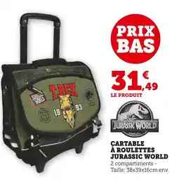 Super U JURASSIC WORLD Cartable à roulettes offre
