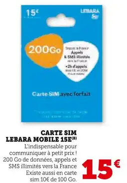 Super U LEBARA Carte sim lebara mobile 15E offre