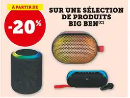 Super U BIG BEN -20% sur une sélection de produits big ben offre