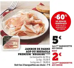 U Express Negroni Jambon de parme aop ou bresaola premium offre