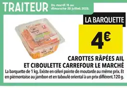 Supeco Carrefour Le Marché Carottes râpées ail et ciboulette offre