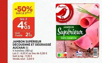Bi1 Jambon Supérieur Découenné Et Dégraissé Auchan -50% Sur Le 2ème offre
