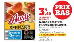 Bi1 AOSTE Jambon les fines et fondantes offre