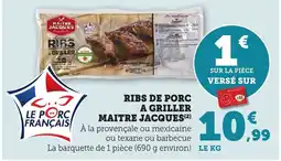 Bi1 MAITRE JACQUES Ribs a griller offre