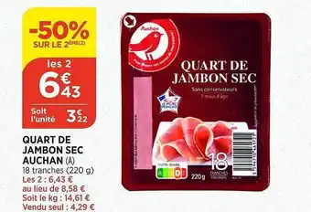 Bi1 Quart De Jambon Sec Auchan -50% Sur Le 2ème 220g offre