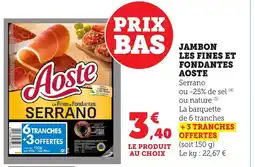 Maximarché AOSTE Jambon les fines et fondantes offre