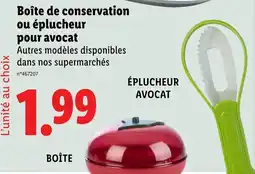 Lidl Boîte de conservation ou éplucheur pour avocat offre