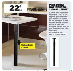 Brico Dépôt Pied zoom rapide h730- 1100 alu noir offre