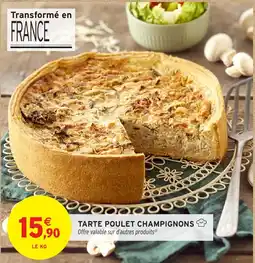Intermarché Tarte poulet champignons offre