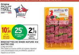 Intermarché MAÎTRE COQ Brochettes de dinde nature x12 offre