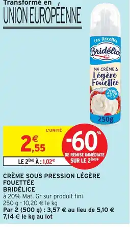 Intermarché BRIDÉLICE Crème sous pression légère fouettée offre