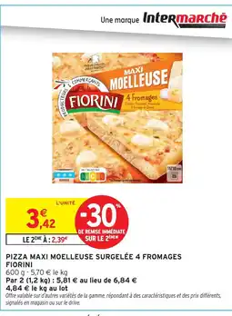 Intermarché FIORINI Pizza maxi moelleuse surgelée 4 fromages offre