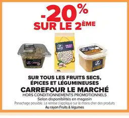 Carrefour CARREFOUR LE MARCHÉ Sur tous les fruits secs, épices et légumineuses offre