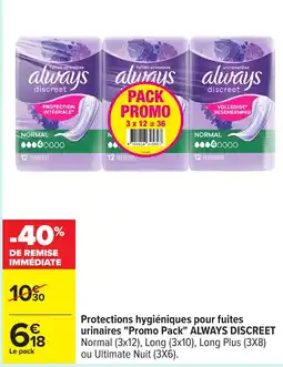 Carrefour ALWAYS DISCREET Protections hygiéniques pour fuites urinaires Promo Pack offre
