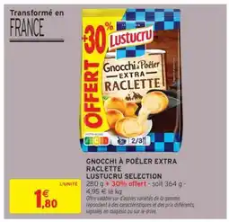 Intermarché Gnocchi à Poêler Extra Raclette offre