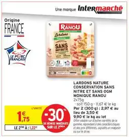 Intermarché Lardons Nature Conservation Sans Nitrite et Sans OGM Monique Ranou offre