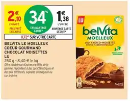 Intermarché BELVITA LE MOELLEUX COEUR GOURMAND CHOCOLAT NOISETTES LU offre