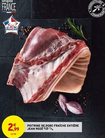 Intermarché Poitrine de porc fraîche entière jean rozé offre