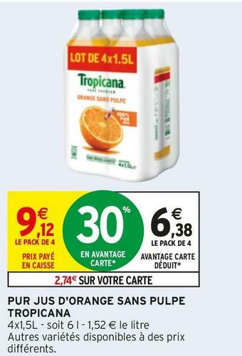 Intermarché Tropicana pur jus d'orange sans pulpe offre