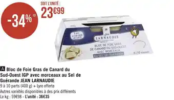 Géant Casino Jean larnaudie bloc de foie gras de canard du sud-ouest igp avec morceaux au sel de guérande offre