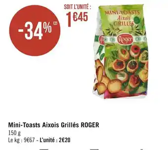 Géant Casino Roger mini-toasts aixois grillés offre