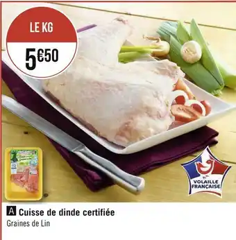 Géant Casino Cuisse de dinde certifiée offre