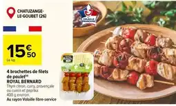 Carrefour Market Royal - 4 brochettes de filets de poulet offre