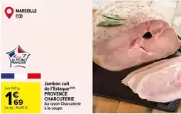 Carrefour Market Jambon cuit de l'estaque provence offre