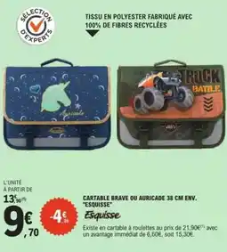 E.Leclerc Esquisse - cartable brave ou auricade 38 cm env. esquiisse offre