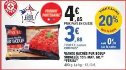 E.Leclerc Ferial - viande hachée pur boeuf surgelée 15% mat. gr offre