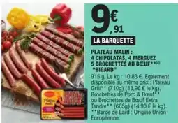 E.Leclerc Bigard - plateau malin: chipolatas, 4 merguez 5 brochettes au bœuf offre