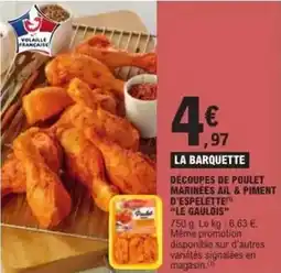 E.Leclerc Le gaulois - la barquette découpes de poulet marinees ail & piment d'espelette offre