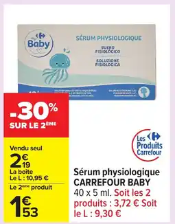 Carrefour CARREFOUR BABY Sérum physiologique offre