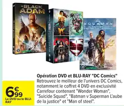 Carrefour Opération DVD et BLU-RAY DC Comics offre