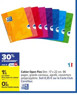 Carrefour Cahier Open Flex offre