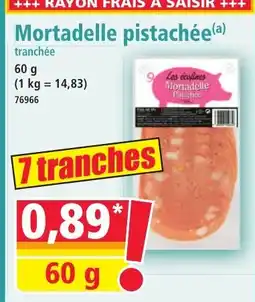 Norma Mortadelle pistachée offre