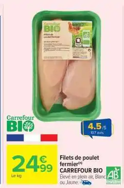 Carrefour Market Filets de poulet fermier CARREFOUR BIO offre