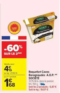Carrefour Market Roquefort Caves Baragnaudes A.O.P. SOCIÉTÉ offre