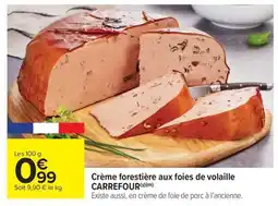 Carrefour Market Crème forestière aux foies de volaille offre