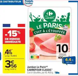 Carrefour Market Jambon Le Paris(m) CARREFOUR CLASSIC' offre