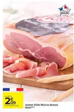 Carrefour Market Jambon Vieille Réserve désossé Aoste offre